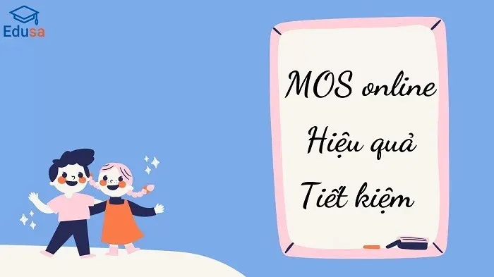 MOS Online Hiệu quả - Tiết kiệm