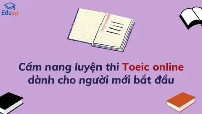 Cẩm nang luyện thi Toeic online dành cho người mới bắt đầu - Edusa