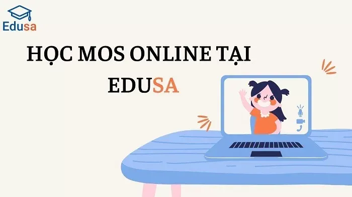 Đạt ngay chứng chỉ MOS Online với khóa học tại EDUSA