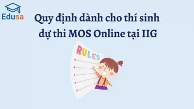Quy định dành cho thí sinh dự thi MOS Online tại IIG - Edusa