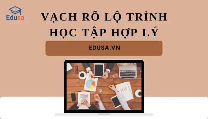 Vạch rõ lộ trình học tập hợp lý