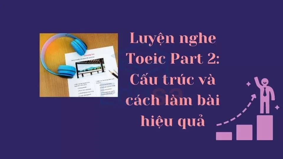 Luyện nghe Toeic Part 2