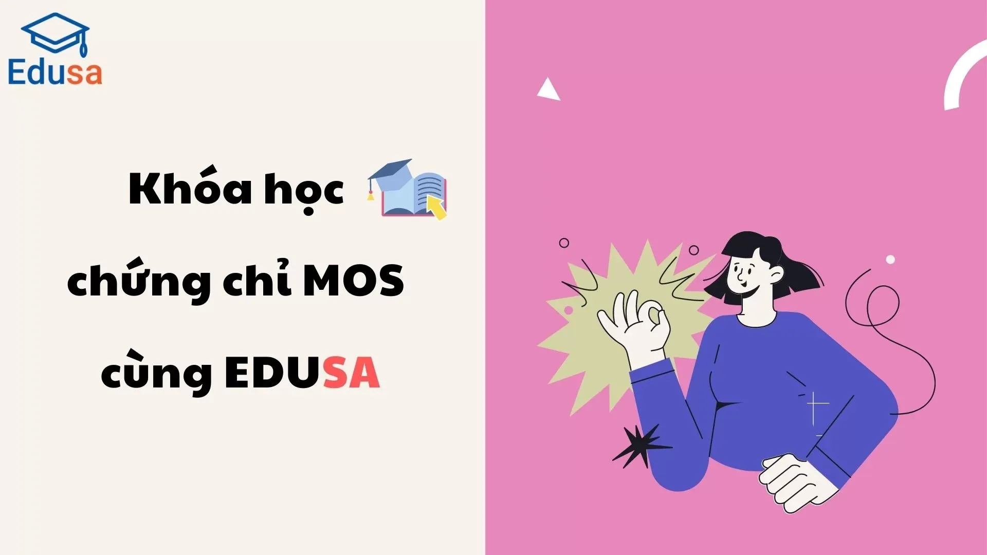 Khóa học chứng chỉ MOS cùng Edusa, biểu tượng cuốn sách, logo Edusa, hình vẽ nhân vật với cử chỉ OK