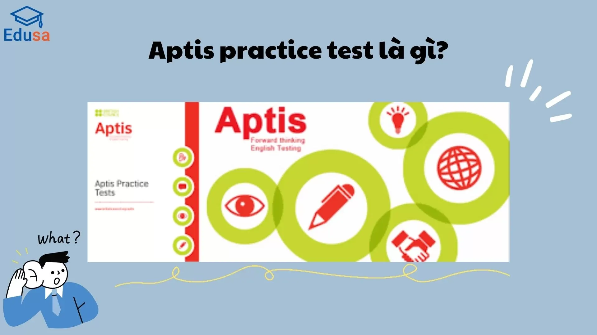 Aptis practice test là gì? - Edusa - Luyện thi Aptis English Testing với bài thi thử từ Edusa