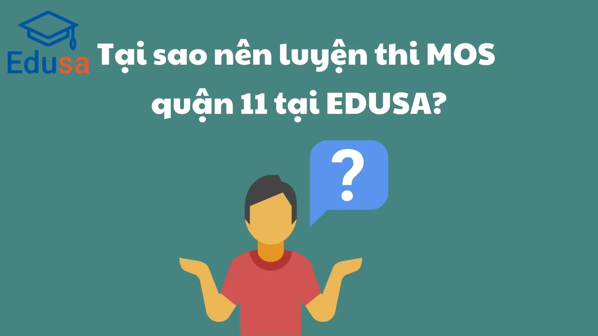 Lý do luyện thi MOS quận 11 tại Edusa