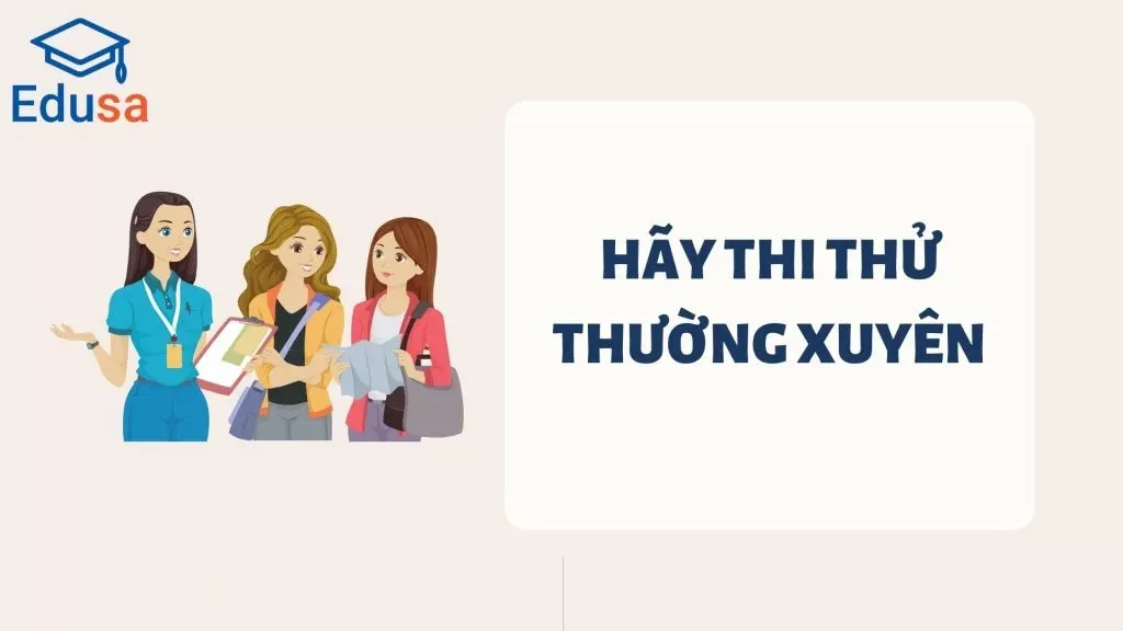  Hãy thi thử thường xuyên 