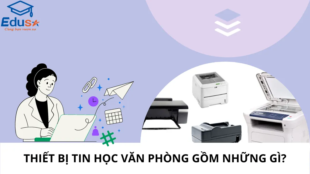 Thiết bị tin học văn phòng gồm những gì?