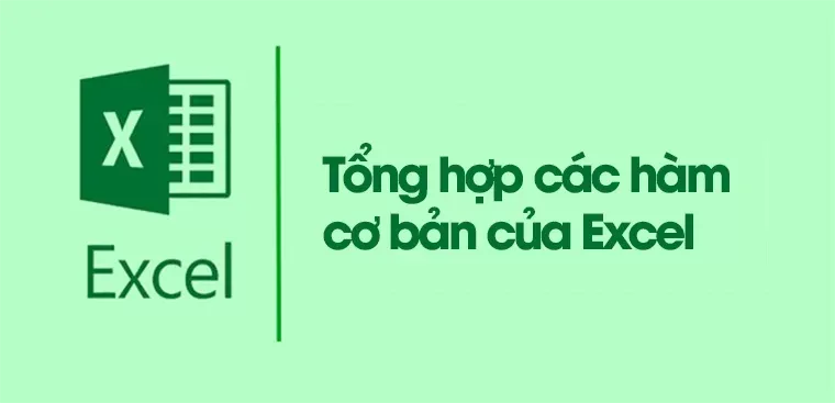 Tổng hợp các hàm cơ bản trong Excel giúp cải thiện kỹ năng tin học