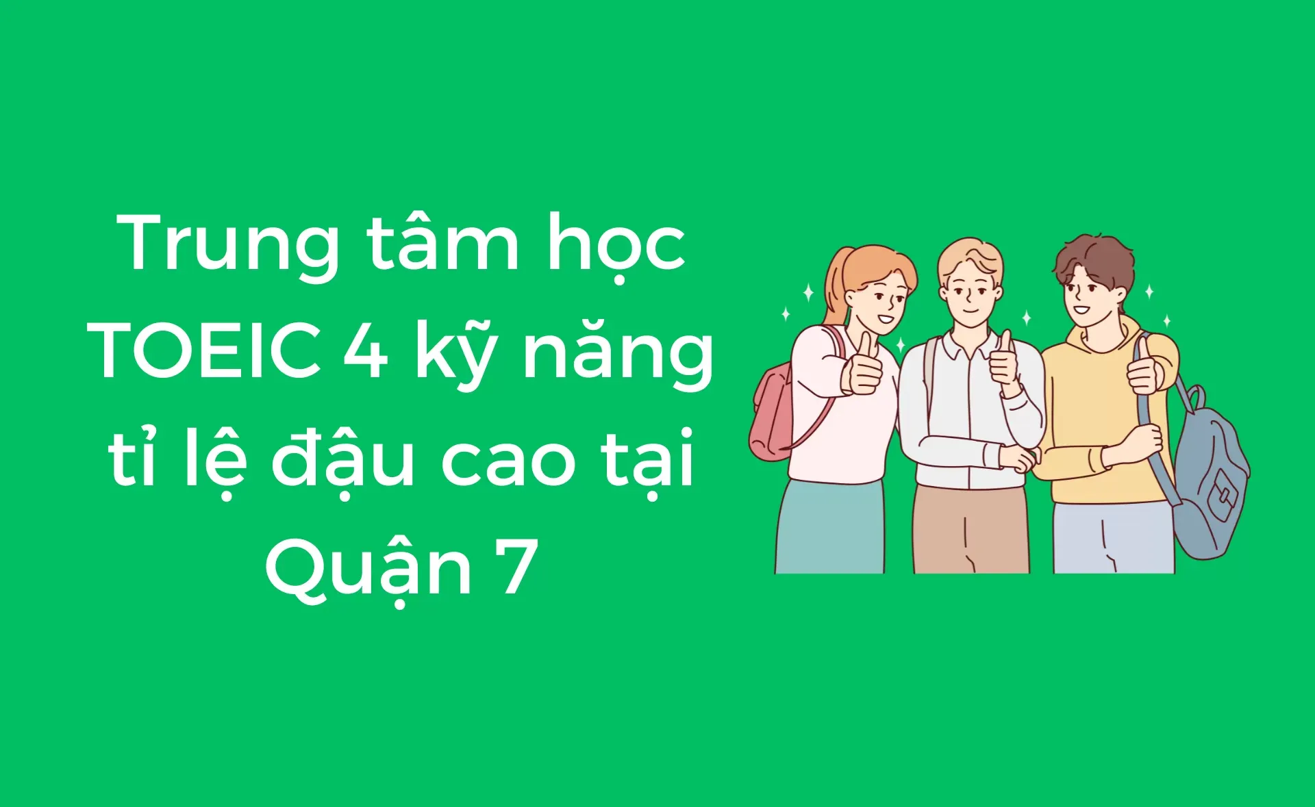 học TOEIC 4 kỹ năng ở đâu tại quận 7