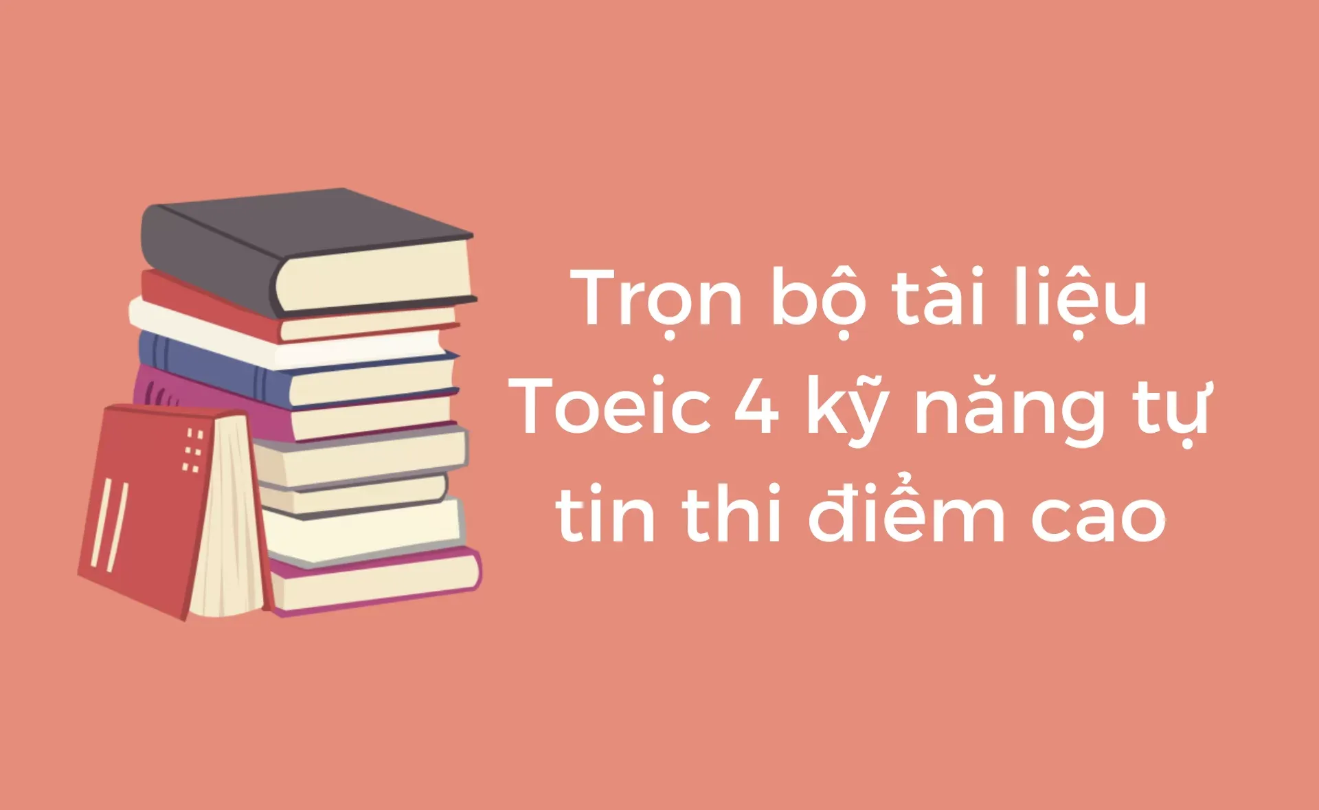 Tự học TOEIC 4 kỹ năng cấp tốc