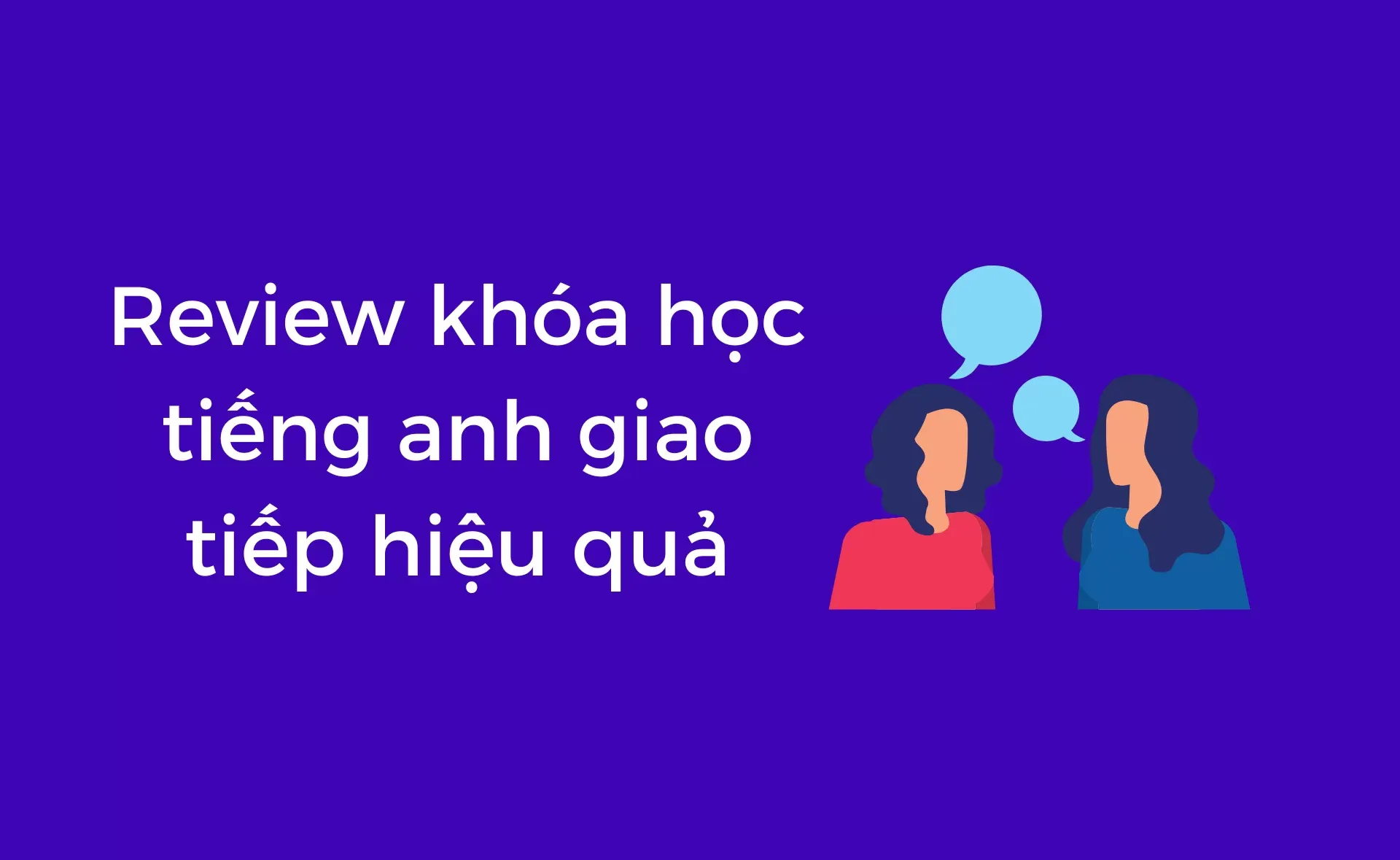 review khóa học tiếng anh giao tiếp
