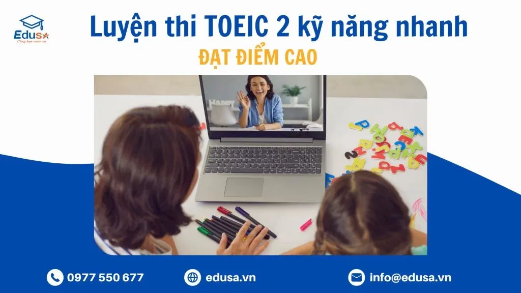 Luyện thi TOEIC 2 kỹ năng nhanh