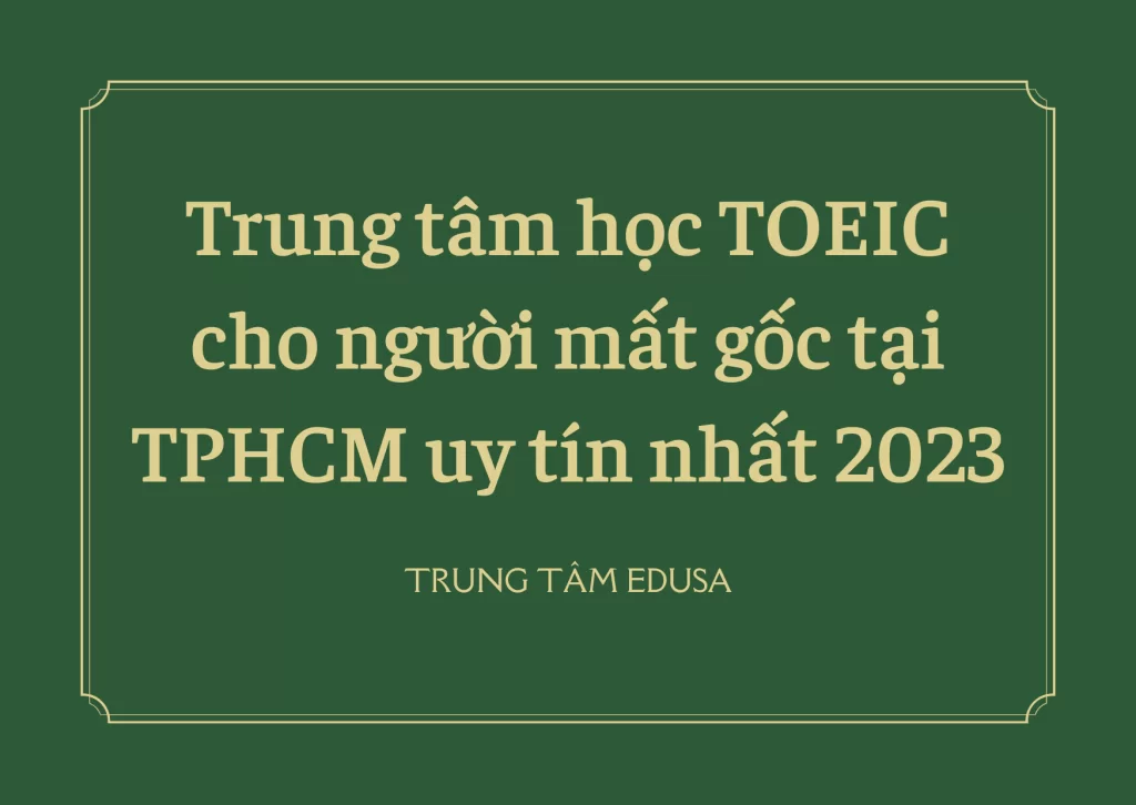 Học TOEIC cho người mất gốc ở đâu TP HCM