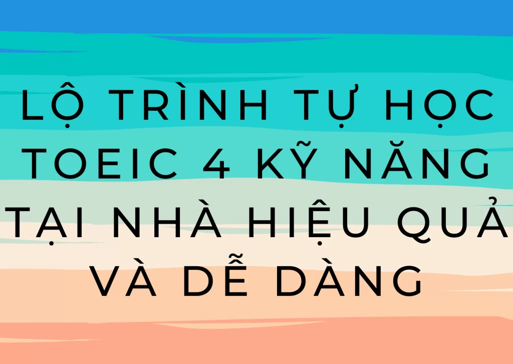 Tự học TOEIC 4 kỹ năng
