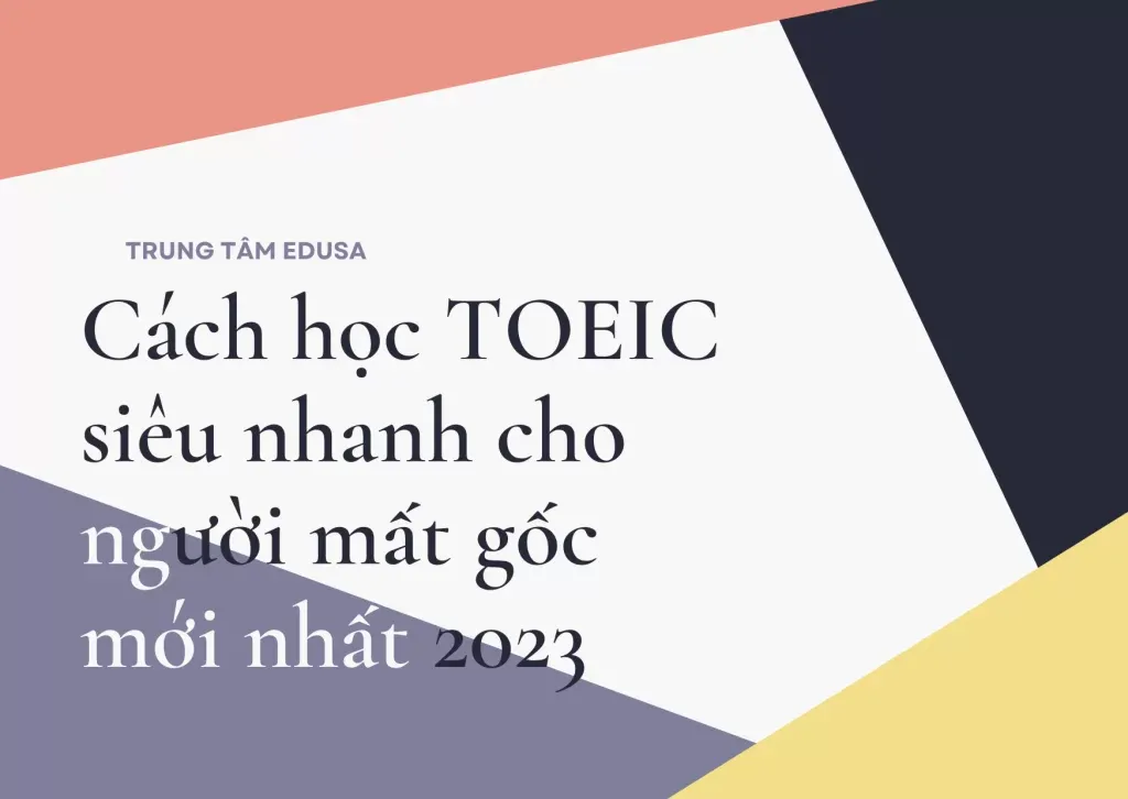Cách học TOEIC dành cho người mất gốc cấp tốc
