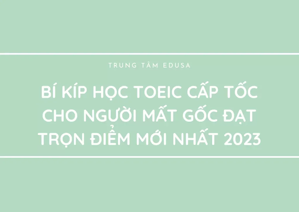 Học TOEIC cấp tốc cho người mất gốc