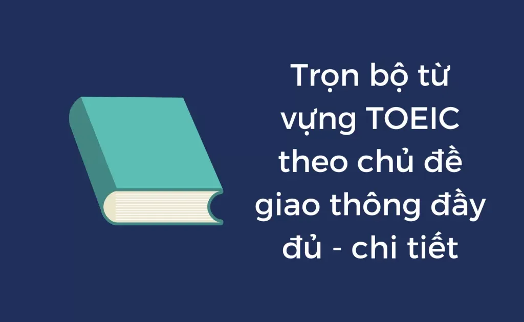 Từ vựng TOEIC theo chủ đề giao thông