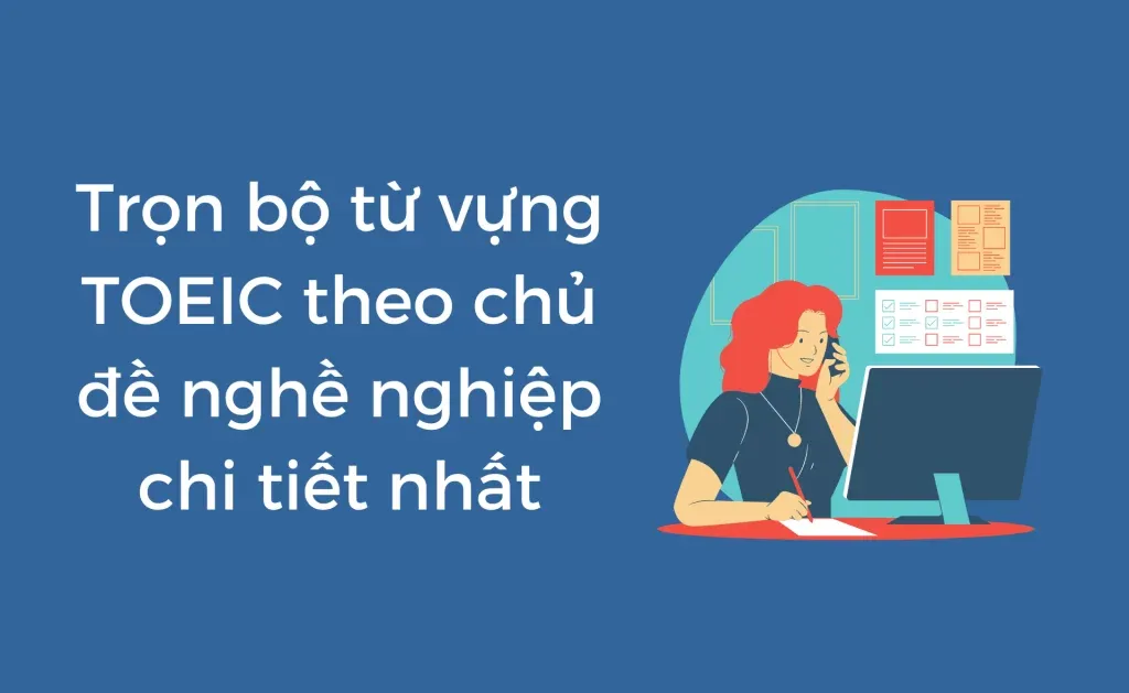 Từ vựng TOEIC theo chủ đề nghề nghiệp