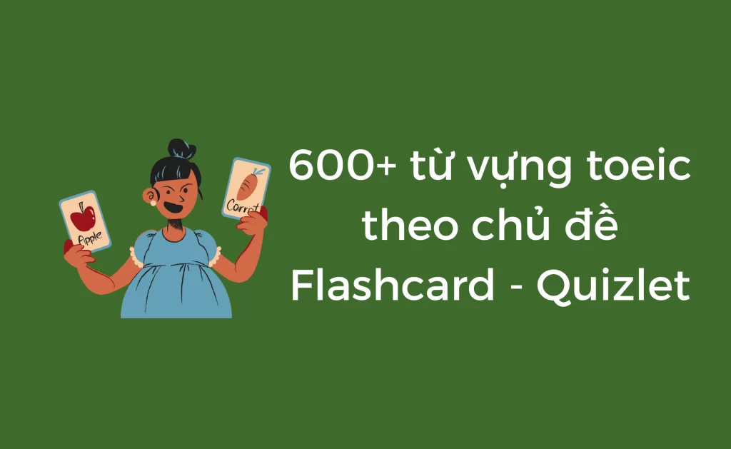 Từ vựng TOEIC theo chủ đề Flashcard
