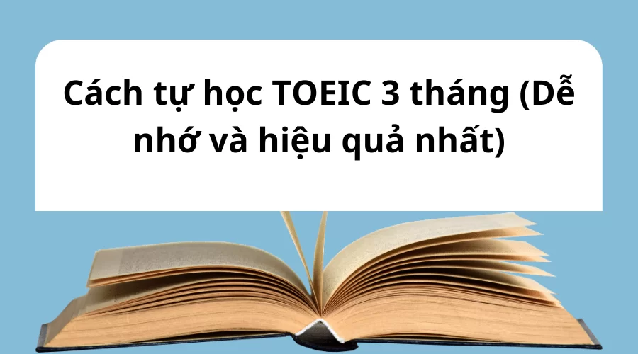 Cách tự học TOEIC 3 tháng
