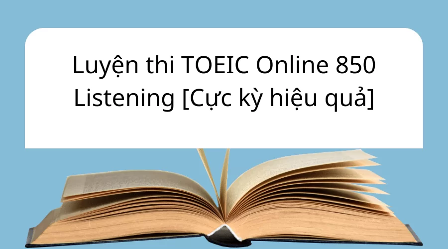 Luyện thi TOEIC Online 850 Listening Mp3