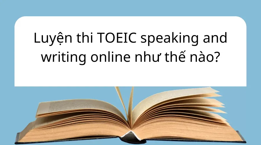 Luyện thi TOEIC speaking and writing online