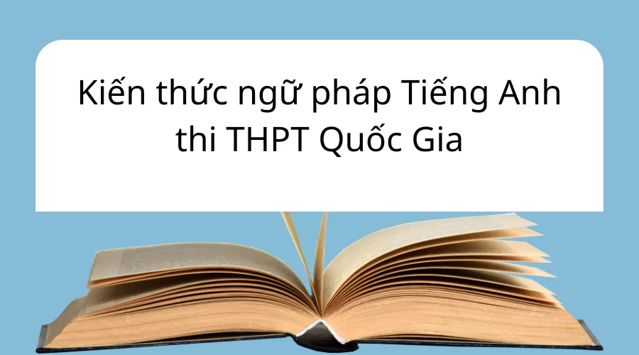 Ngữ pháp Tiếng Anh thi THPT Quốc Gia