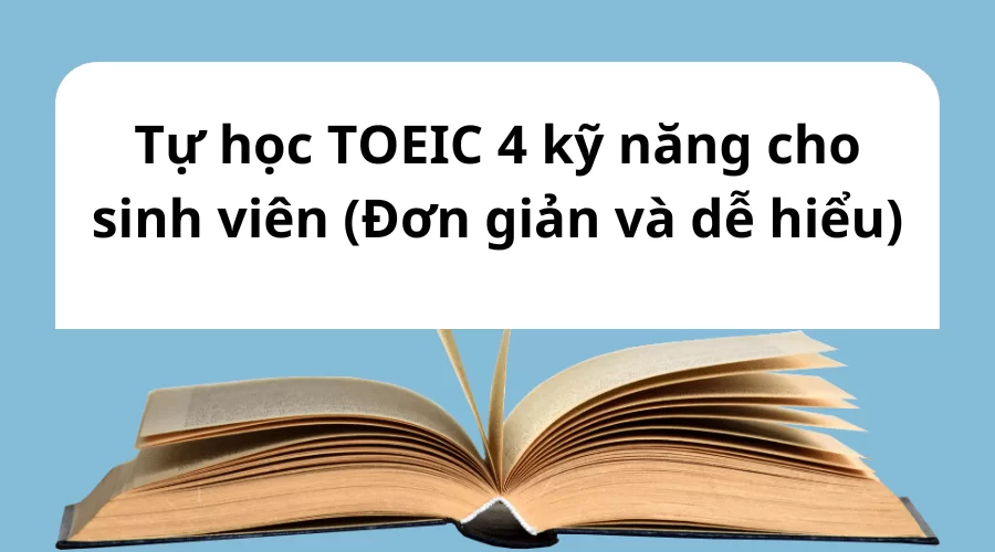 Tự học TOEIC 4 kỹ năng cho sinh viên