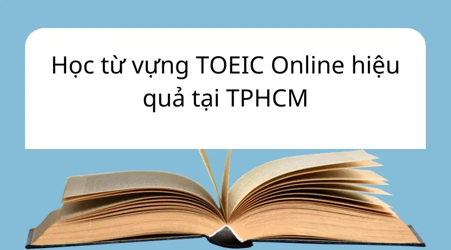 Học từ vựng TOEIC Online TPHCM