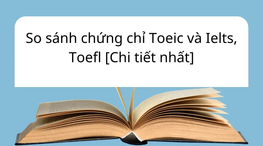 nên học ielts hay toeic hay toefl