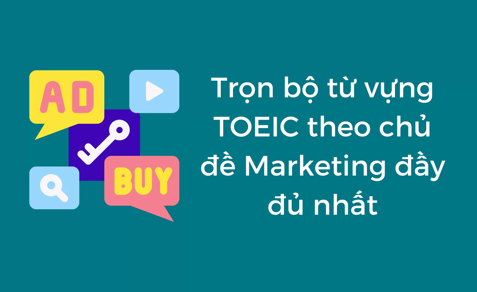 Học từ vựng TOEIC theo chủ đề Marketing