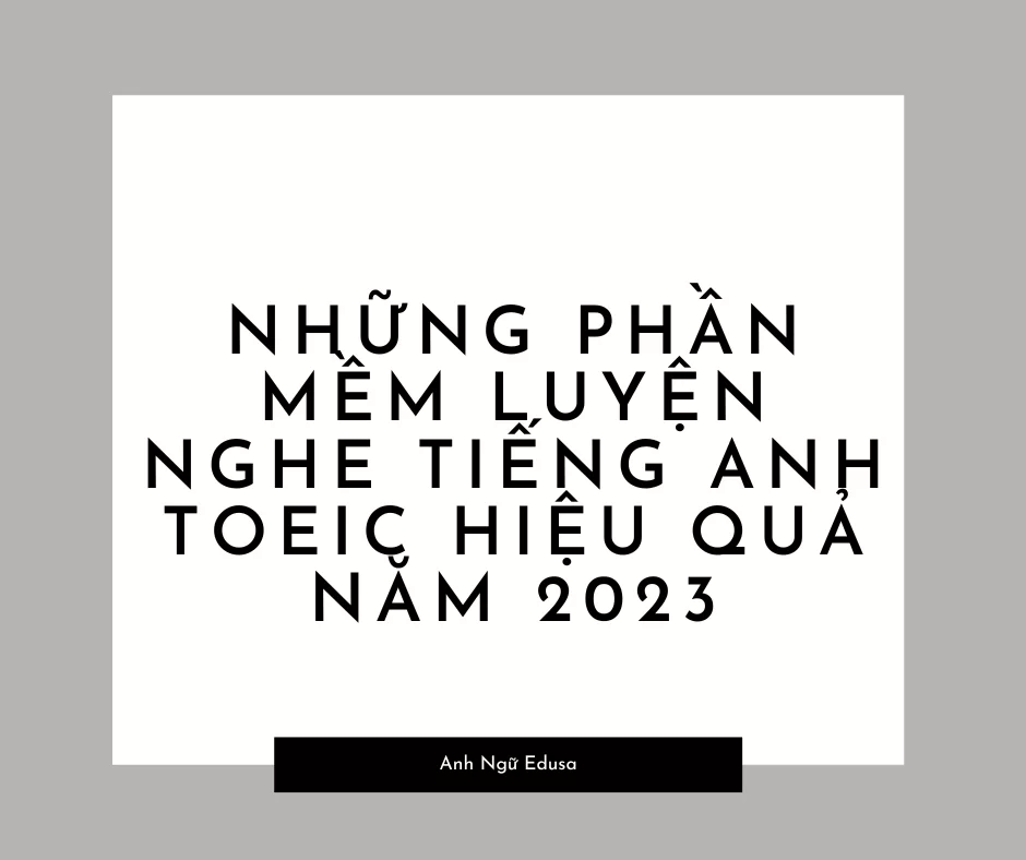 Phần mềm luyện nghe tiếng Anh Toeic