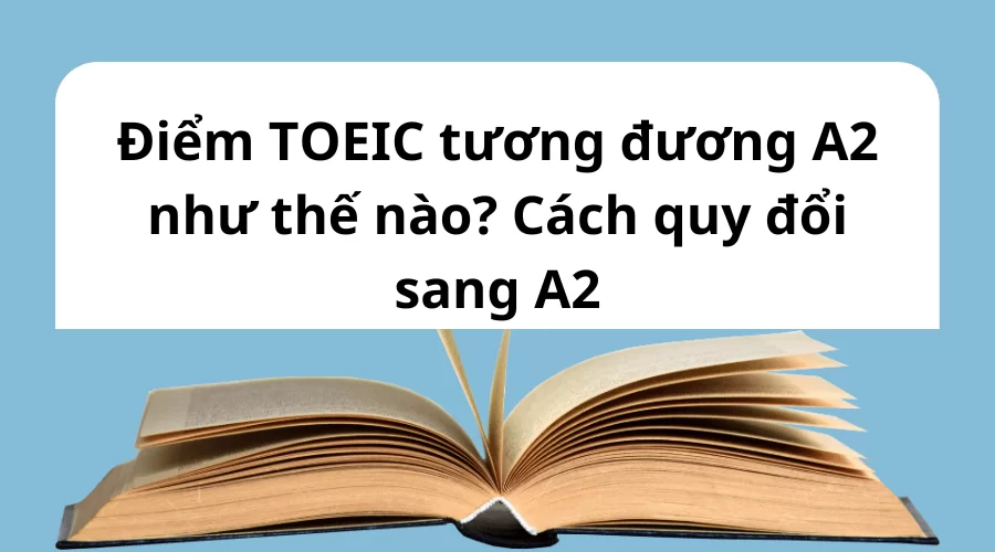 Điểm TOEIC tương đương A2