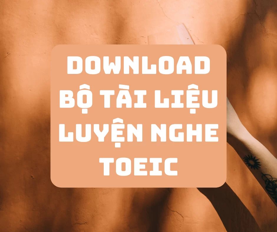 download tài liệu luyện nghe Toeic
