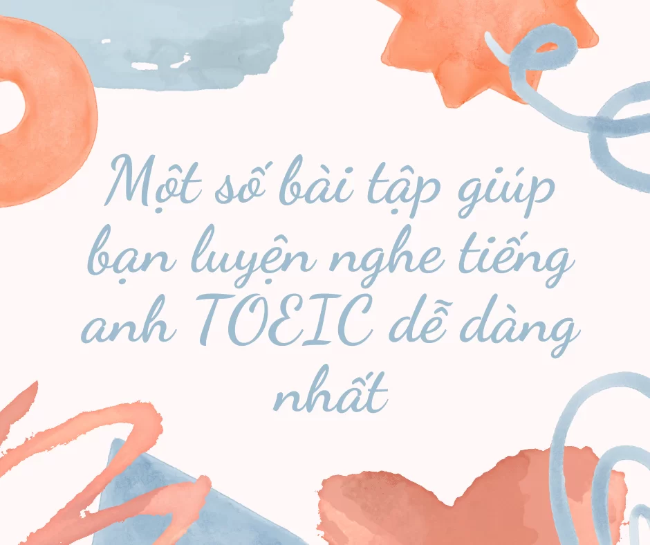 Các bài luyện nghe Toeic