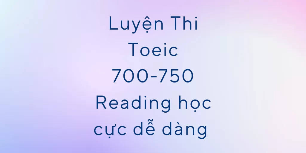 Luyện Thi Toeic 700 Reading pdf