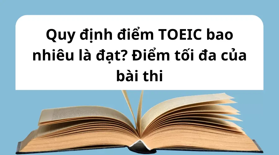 Điểm TOEIC bao nhiêu là đạt