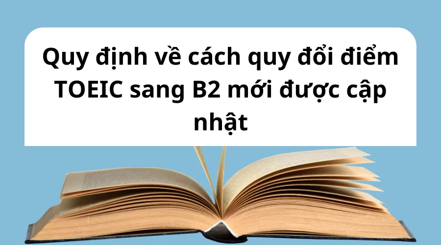 Quy đổi điểm TOEIC sang B2