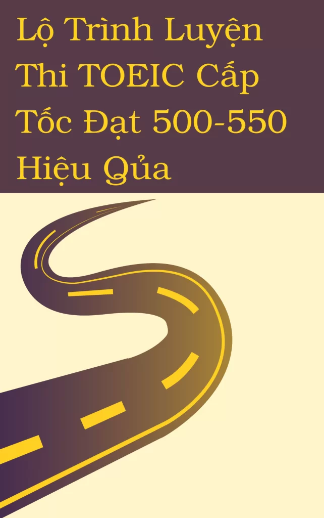Luyện Thi TOEIC 500 cấp tốc