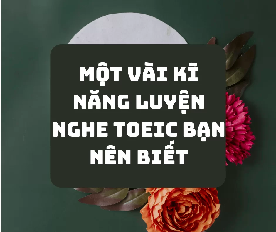 Kỹ năng luyện nghe Toeic