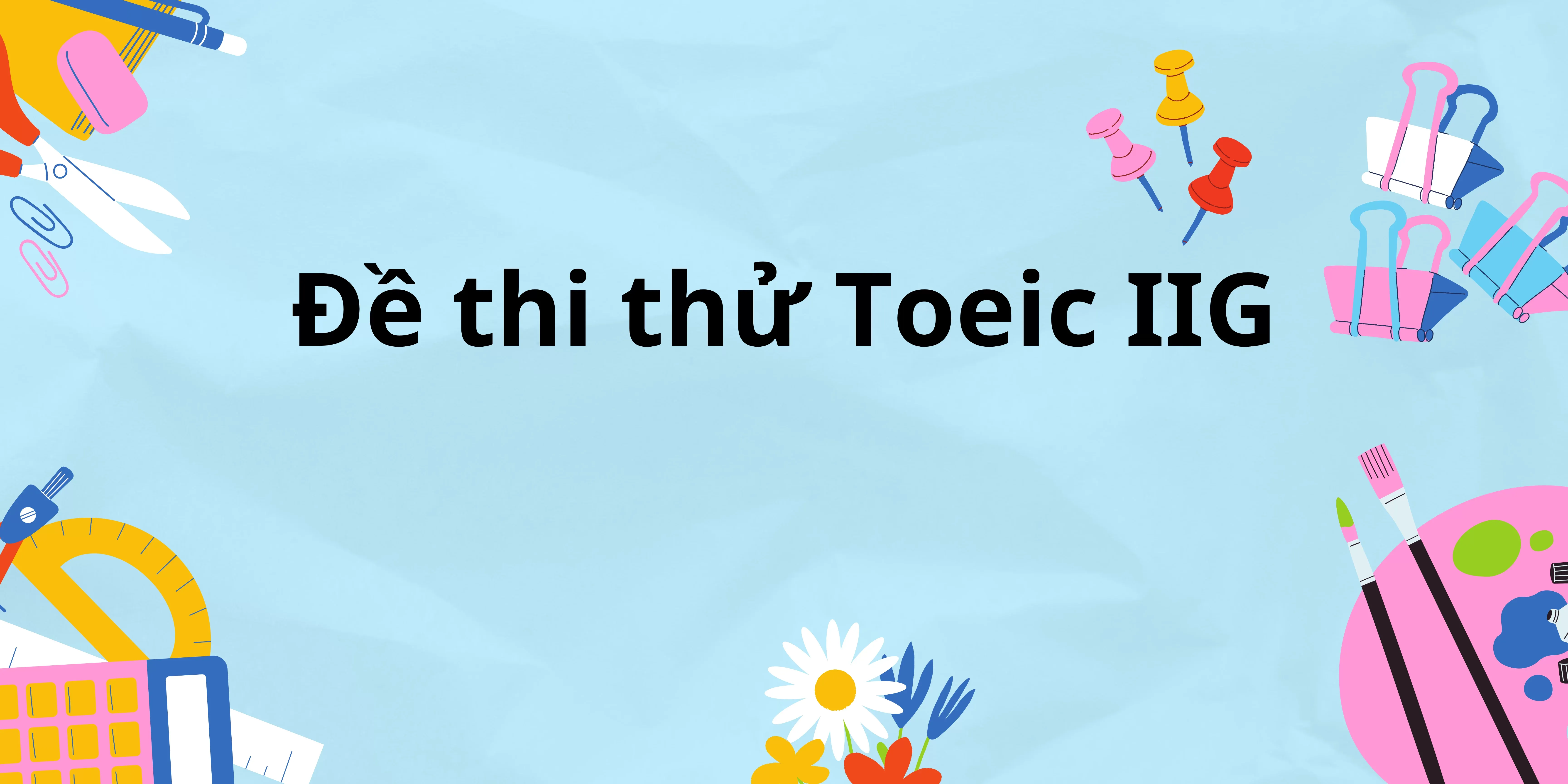 đề thi thử toeic iig