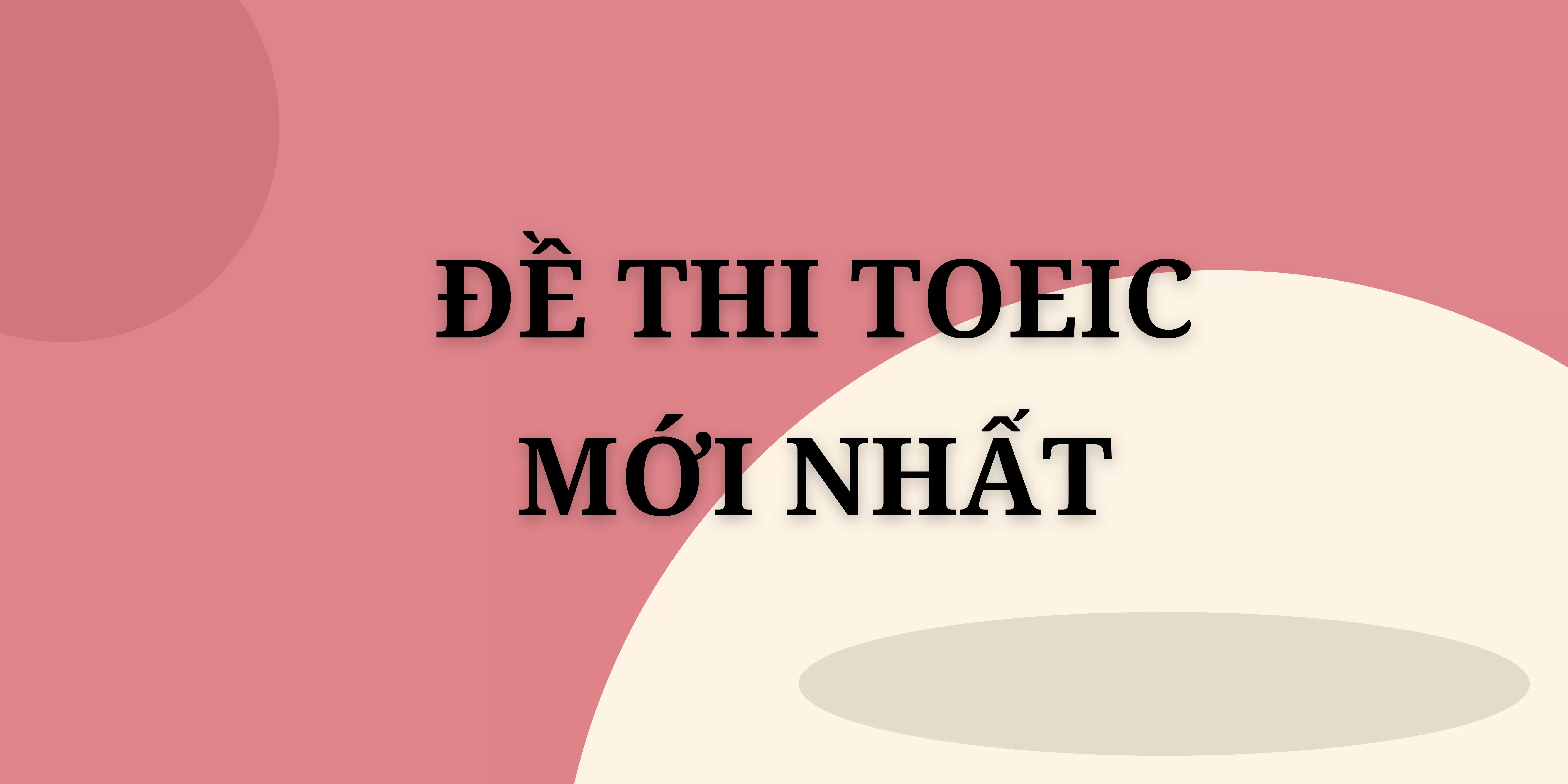 Đề thi TOEIC mới nhất