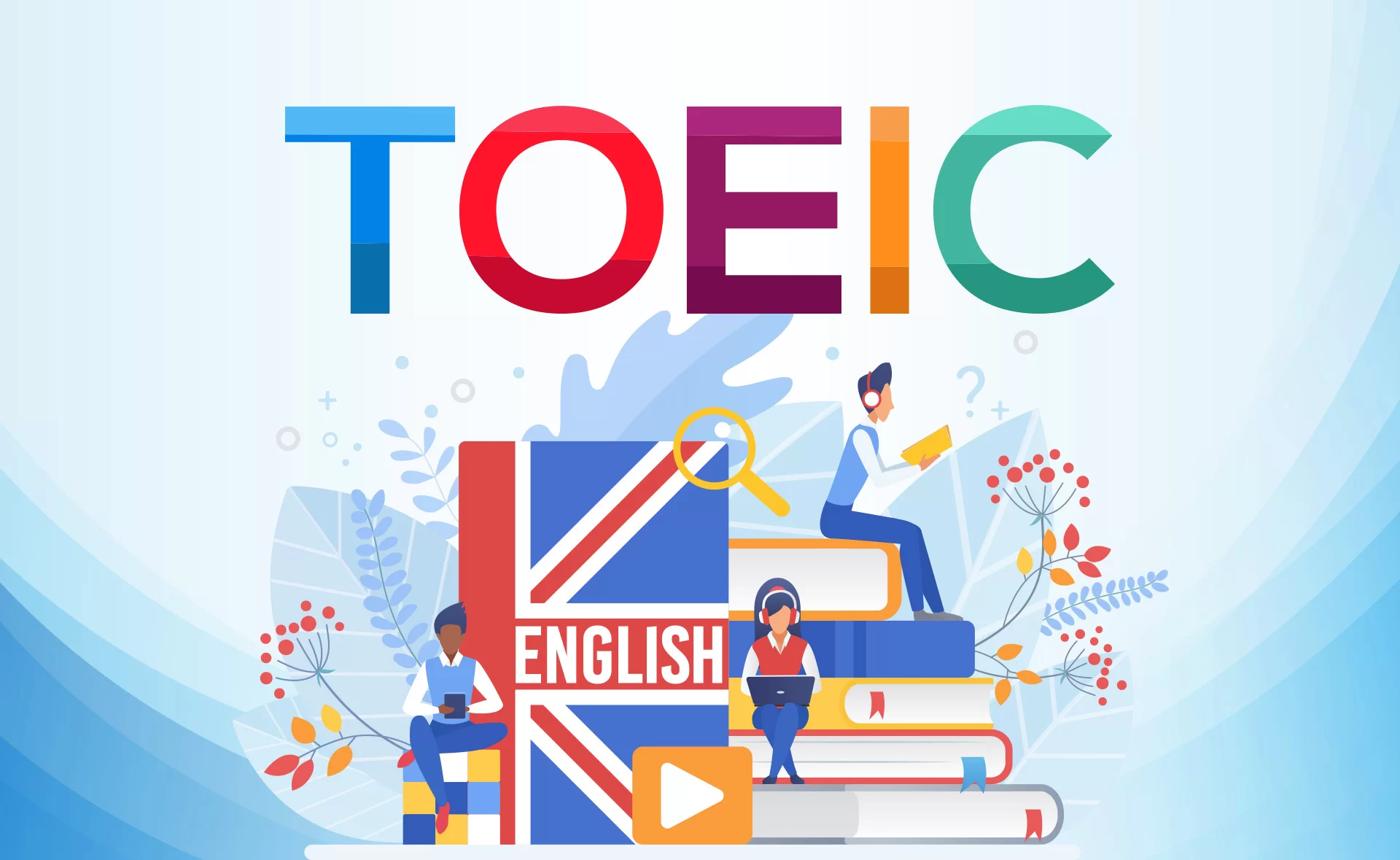 Tự học TOEIC 4 kỹ năng cấp tốc