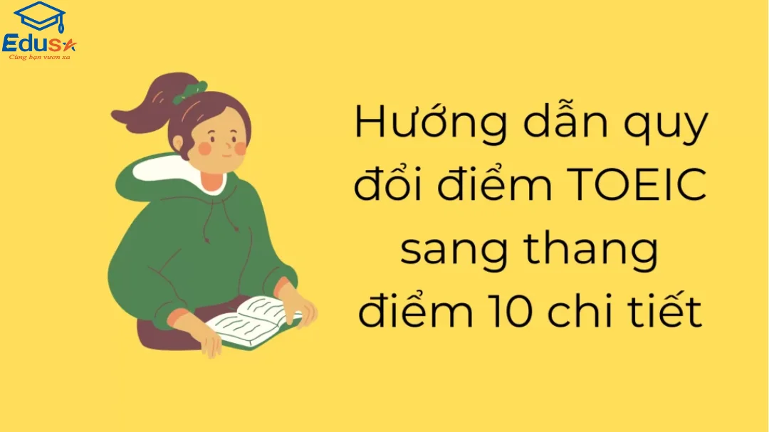 Hướng dẫn quy đổi điểm TOEIC sang thang điểm 10 chi tiết