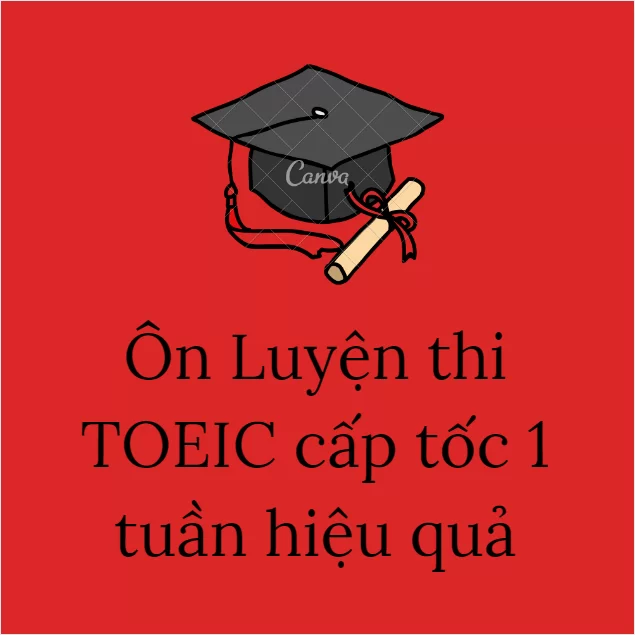 Ôn TOEIC cấp tốc 1 tuần