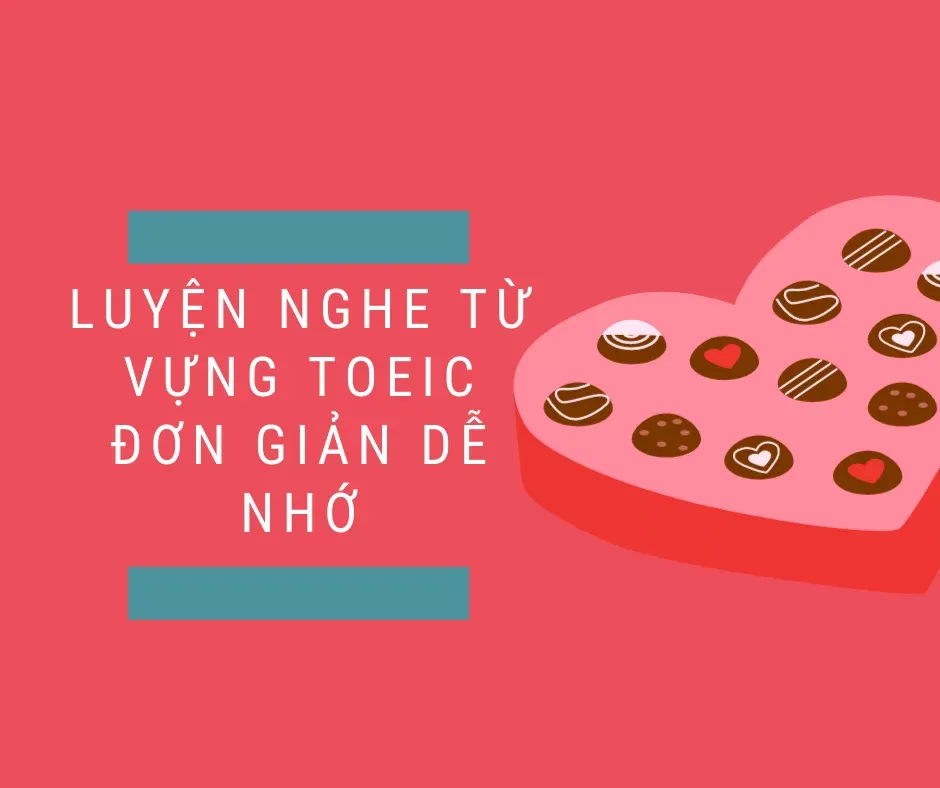 Luyện nghe từ vựng Toeic