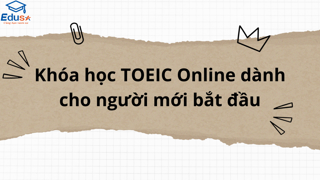 Khóa học TOEIC Online dành cho người mới bắt đầu