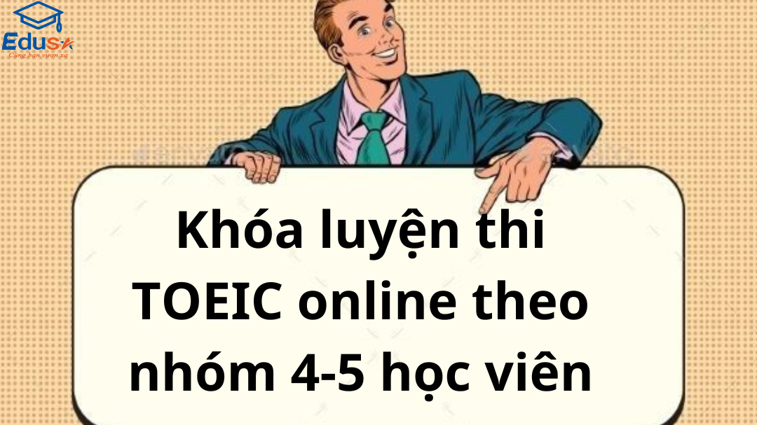 Khóa luyện thi TOEIC online theo nhóm 4-5 học viên