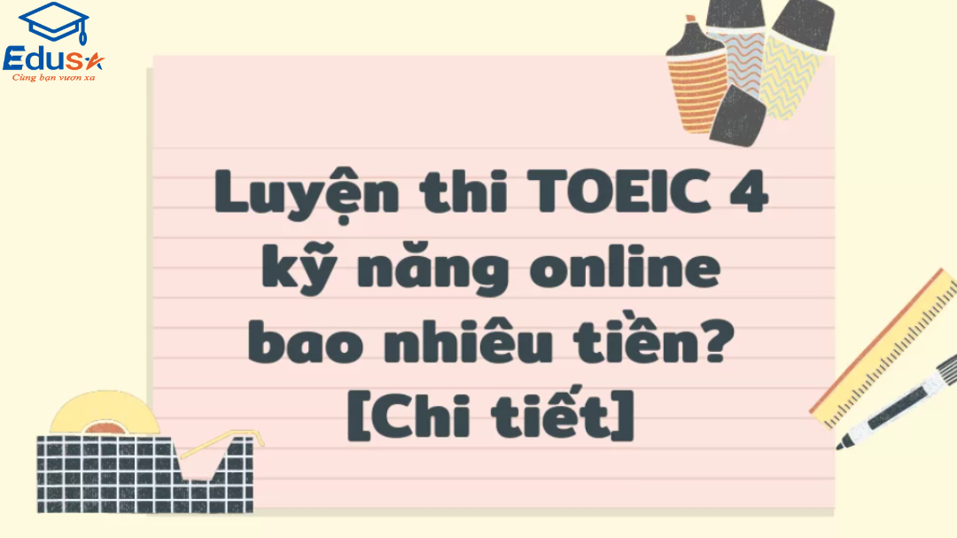 Luyện thi Toeic 4 kỹ năng online bao nhiêu tiền?