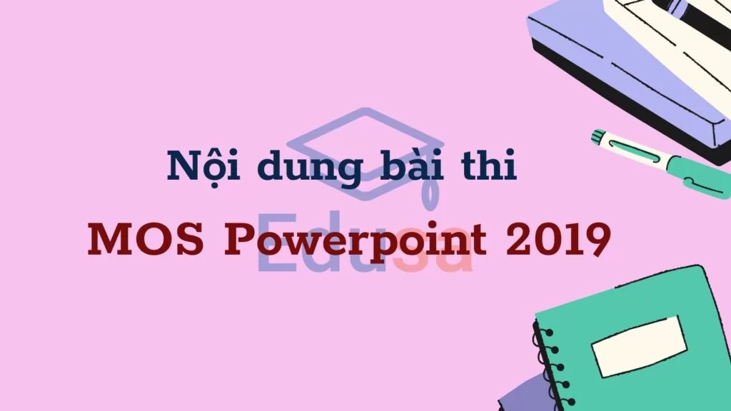 Những điều bạn cần biết về MOS Powerpoint 2019